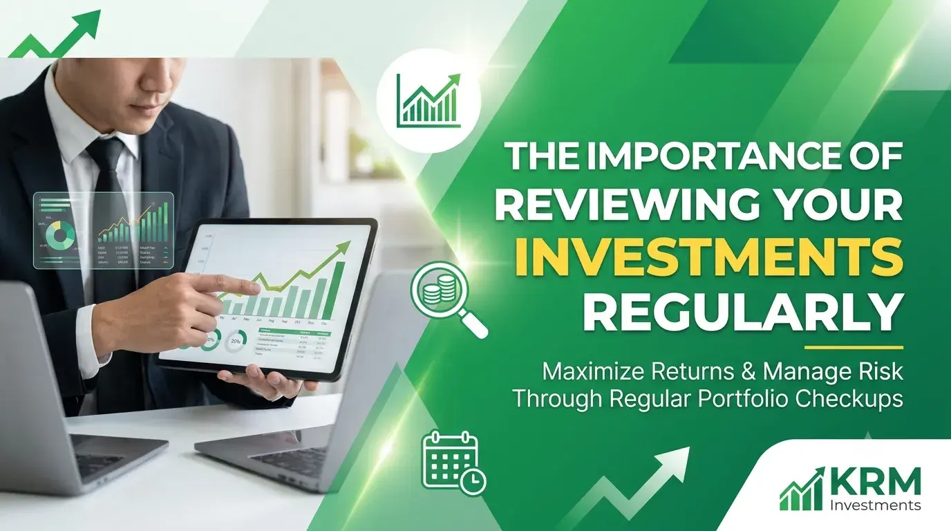 Featured image for The Importance of Reviewing Your Investments Regularly