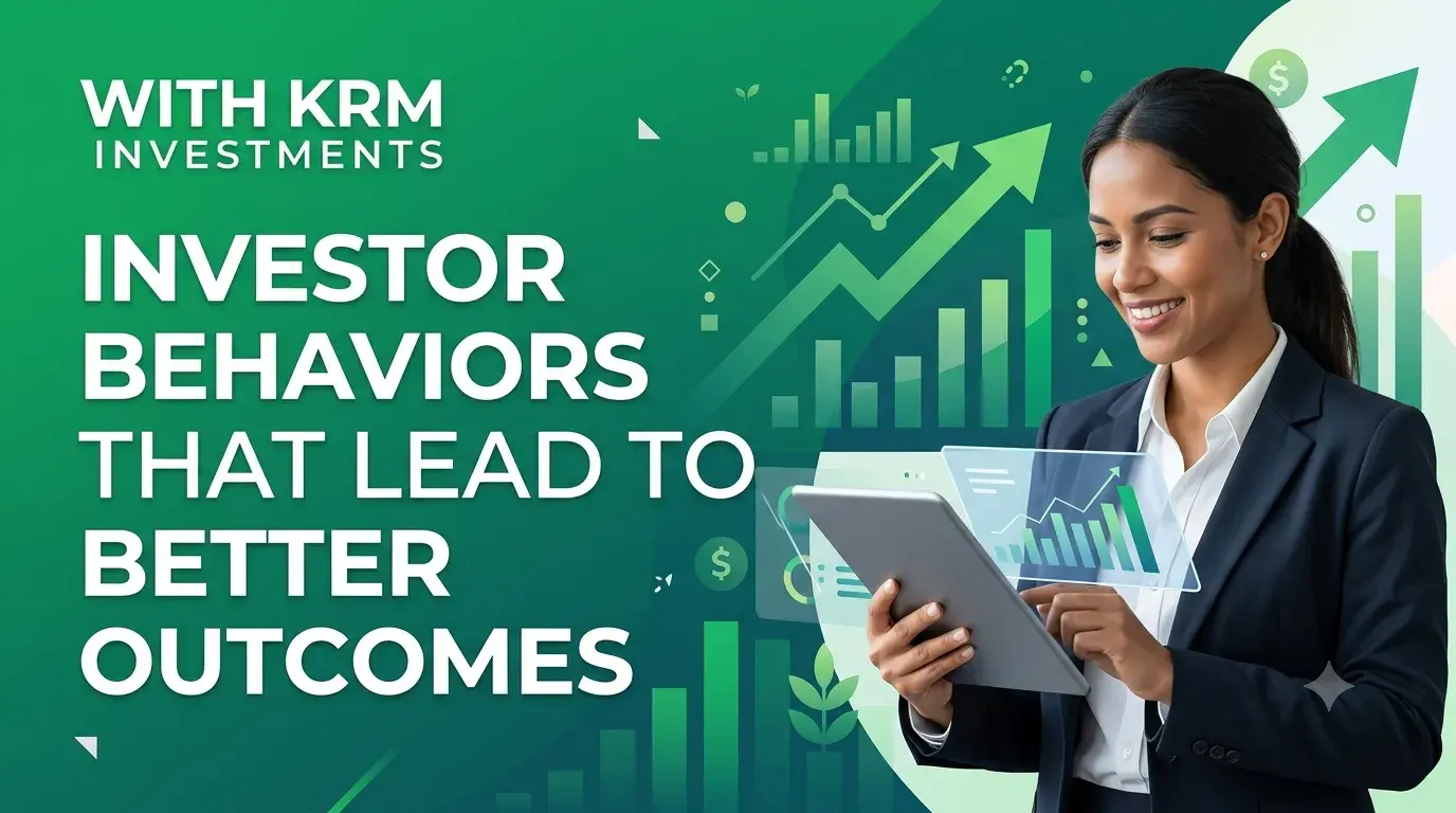 Featured image for Investor Behaviors That Lead to Better Outcomes