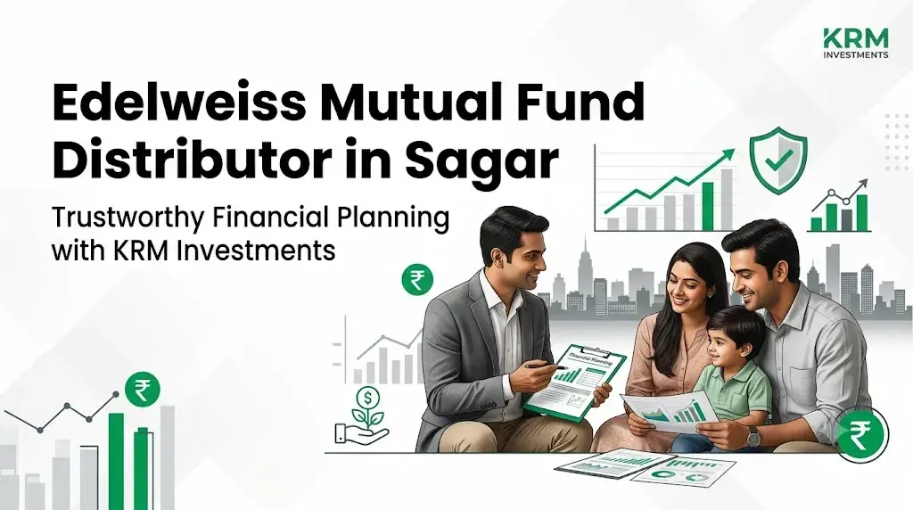 Edelweiss Mutual Fund Distributor in Sagar | KRM Investments image