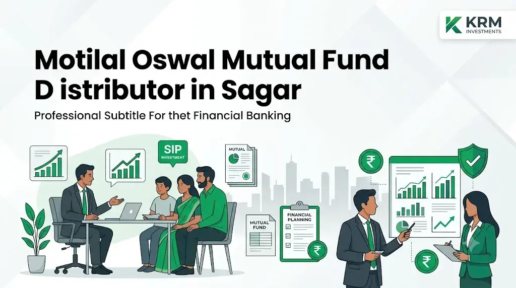 Motilal Oswal Mutual Fund Distributor in Sagar | KRM Investments image