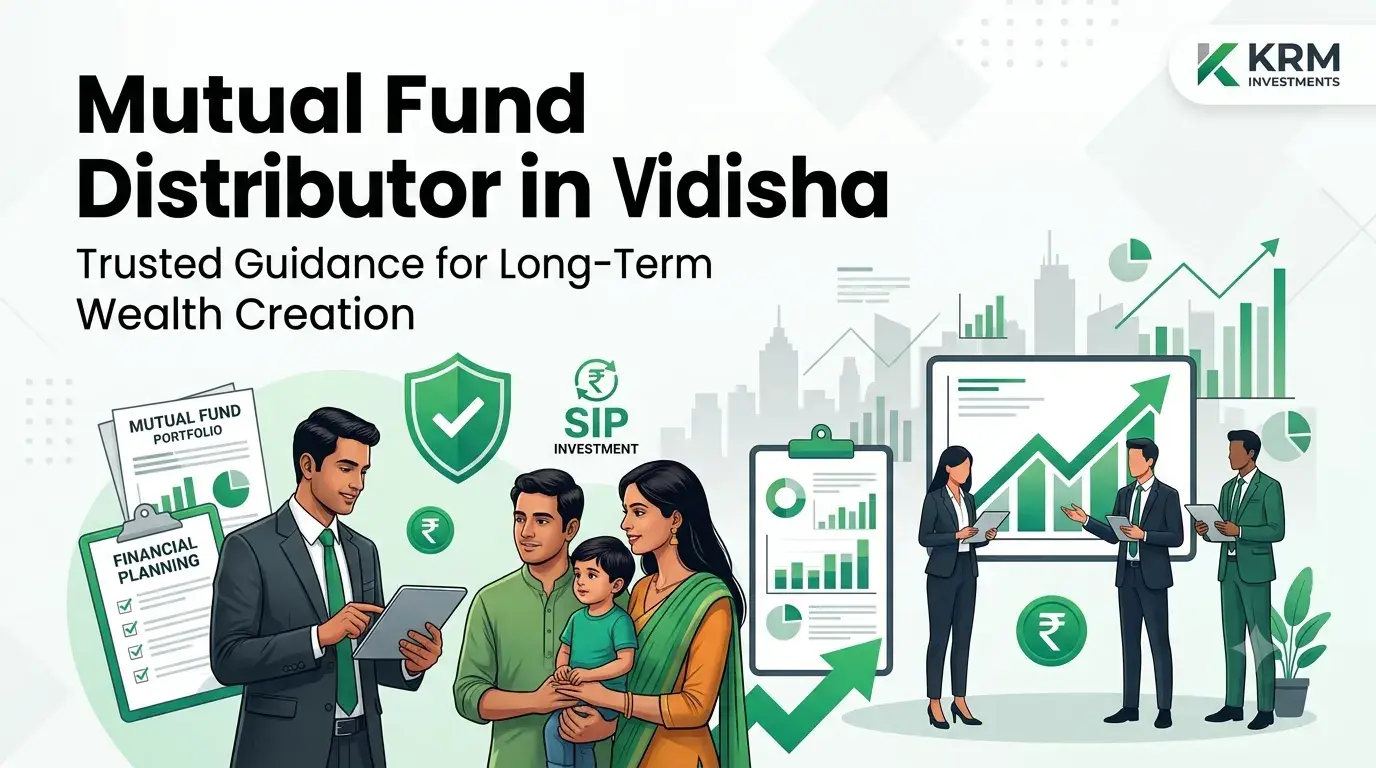 Mutual Fund Distributor in Vidisha | KRM Investments image