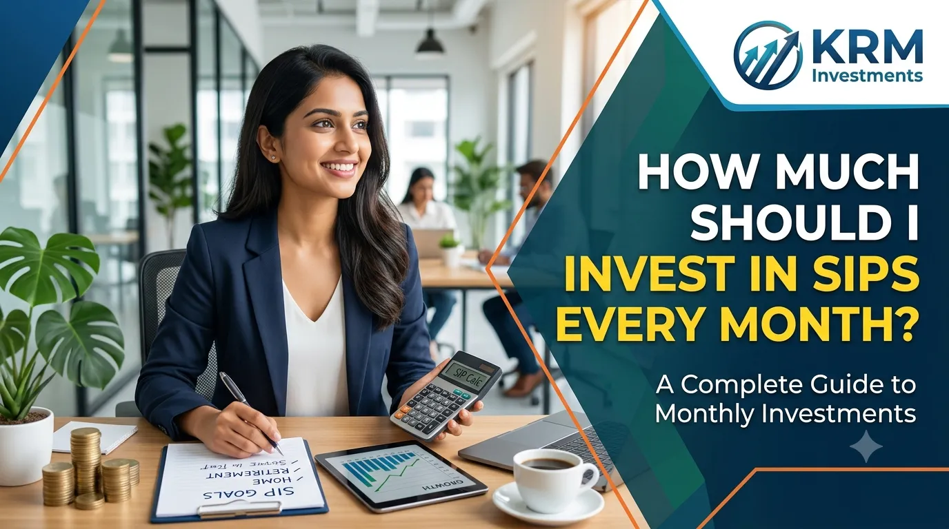 How Much Should I Invest in SIPs Every Month?
